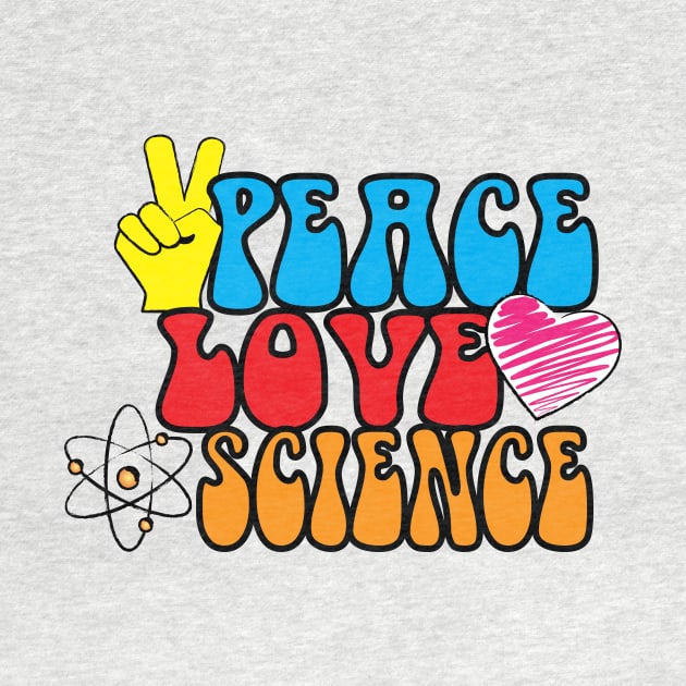 Peace Love Science! by thedysfunctionalbutterfly